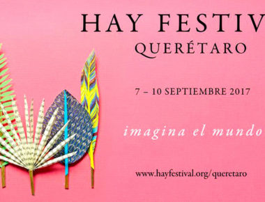 Este jueves arranca el Hay Festival Querétaro 2017, checa aquí el programa…